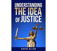 "Understanding the Idea of Justice' (Understanding the Great Ideas)