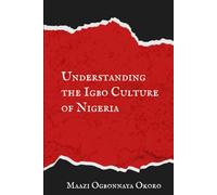 Understanding the Igbo Culture of Nigeria