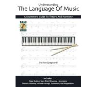 Understanding the language of music batterie +cd: A Drummer's Guide to Theory and Harmony