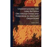 Understanding the Links Between Organized Crime and Terrorism in Military Operations