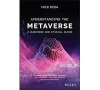 Understanding the Metaverse: A Business and Ethical Guide