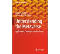 Understanding the Metaverse: Applications, Challenges, and the Future (Blockchain Technologies)
