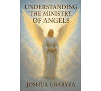 Understanding The Ministry Of Angels