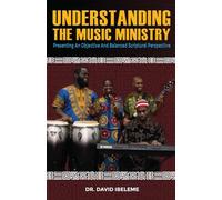 Understanding The Music Ministry: Presenting An Objective Scriptural Perspective And Balance
