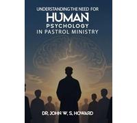 Understanding the Need for Human Psychology in Pastoral Ministry