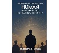 Understanding the Need for Human Psychology in Pastoral Ministry