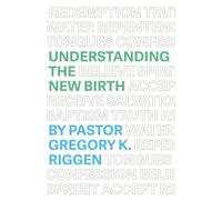 Understanding the New Birth: 2 (Understanding Apostolic Doctrine)