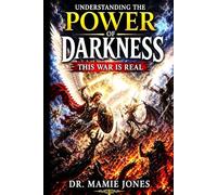 Understanding The Power of Darkness: This War Is Real