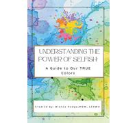 Understanding the Power of Selfish: A Guide to our True Colors