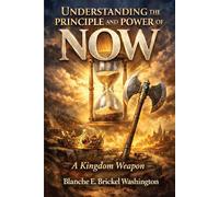 Understanding the Principle and Power of Now: A Kingdom Weapon