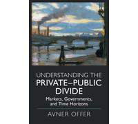 Understanding the Private-Public Divide: Markets, Governments, and Time Horizons
