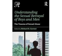 Understanding the Sexual Betrayal of Boys and Men: The Trauma of Sexual Abuse (Psychoanalysis in a New Key Book Series)