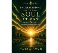UNDERSTANDING THE SOUL OF MAN: What Scripture Reveals About the Hungry, Thirsty, and Afflicted Soul