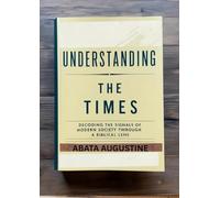 Understanding the Times: Decoding the Signals of Modern Society Through a Biblical Lens