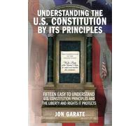 Understanding the U.S. Constitution by Its Principles (American Liberty Books)