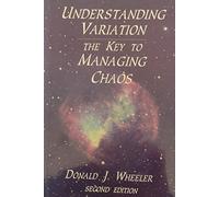 Understanding Variation: The Key to Managing Chaos