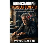 Understanding Vascular Dementia (Seltene Krankheiten verstehen)