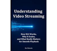 Understanding Video Streaming: How HLS Works, Why It Scales, and What Really Matters for Smooth Playback