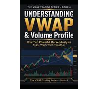 Understanding VWAP & Volume Profile: How Two Powerful Market Analysis Tools Work Together (The Complete VWAP Trading Series)