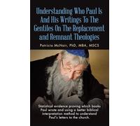 Understanding Who Paul Is And His Writings To The Gentiles On The Replacement and Remnant Theologies: Statistical evidence proving which books Paul ... to understand Paul’s letters to the church.