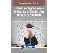 Understanding Women's Avoidance of Leadership in Higher Education