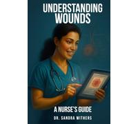Understanding Wounds: A Nurse's Guide