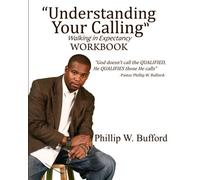 Understanding Your Calling calling Walking in Expectancy Workbook