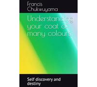 Understanding your coat of many colours.: Self discovery and destiny
