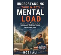 Understanding Your Wife's Mental Load: What She's Carrying, Why She Feels Overwhelmed, and How to Rebuild Partnership at Home