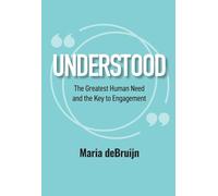 Understood: The greatest human need and the key to engagement