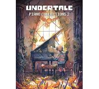 UNDERTALE Piano Collections, Volume 2 - Sheet Music from the game