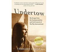 Undertow: My Escape from the Fundamentalism and Cult Control of The Way International (Pearson English Kids Readers)