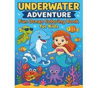 Underwater Adventure: Fun Ocean Coloring Book for Kids: Cute Sea Animals, Mermaids, and Ocean Friends to Color - Perfect for Kids Ages 4-8 (Sir Brave Crayon’s Coloring Kingdom - For Kids)