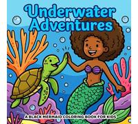 Underwater Adventures A Black Mermaid Coloring Book For Kids: Bold and Easy Cute Fantasy Mermaid Coloring Book For African American Black Girls