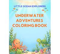 Underwater adventures coloring book: A simple coloring book for ages 3-5 (Little ocean explorers)