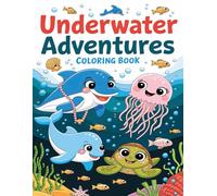 Underwater Adventures Coloring Book: Beautiful Marine Life Coloring Pages with Uplifting Quotes