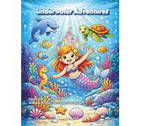 Underwater Adventures Coloring Book for Kids Ages 4-8: 40 Magical Mermaid & Sea Creature Pages