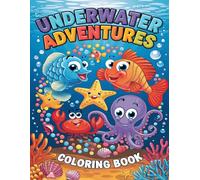 Underwater Adventures Coloring Book: Whimsical Sea Creatures and Motivational Quotes for Relaxation