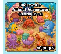 Underwater Animal Adventures: 40 Fun and Friendly Ocean Animal Adventures