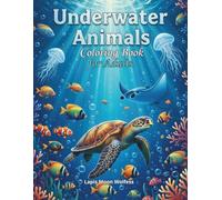 Underwater Animals Coloring Book for Adults: Relaxing Sea Life Illustrations for Stress Relief and Mindfulness