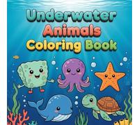 Underwater Animals Coloring Book for Kids Ages 3-8: Cute Ocean Friends, Happy Fish, and Sea Creatures, Simple Thin Line Coloring Pages for Toddlers and Preschoolers