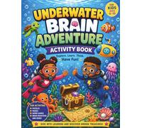 Underwater Brain Adventure Activity Book: Ocean-Themed Puzzles, Games, and Brain-Boosting Fun for Kids
