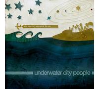 Underwater City People - So You've Decided to Be