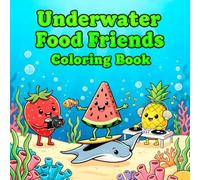 Underwater Food Friends Coloring Book: Croissants, Boba Tea & Pastries Living Ocean Adventures | Single-Sided Pages