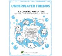 Underwater Friends: A Coloring Adventure: Discover, Color, and Learn About Ocean Life.