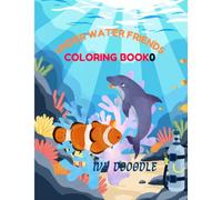 Underwater Friends: A Coloring Book for Kids: Cute Ocean Animals Coloring Pages for Boys & Girls Ages 3-8 | Fun Sea Creatures, Dolphins, Turtles, Octopus & More | Easy Bold Outline Designs