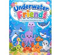 Underwater Friends: Cute Aquatic Animals Coloring Book for Kids Aged 3 to 8 (Friends Coloring Books)