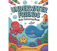 Underwater Friends - Kids Coloring Book: Fun Ocean Adventures for Kids Ages 3-6 (Kids Colouring Books - Little Lad Crayon Scribbles)