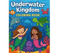 Underwater Kingdom Coloring Book: Fun Ocean Animals, Mermaids, and Sea Adventure Coloring Book for Kids Ages 4-8