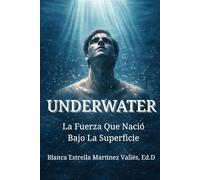 UNDERWATER: La Fuerza que Nació Bajo la Superficie